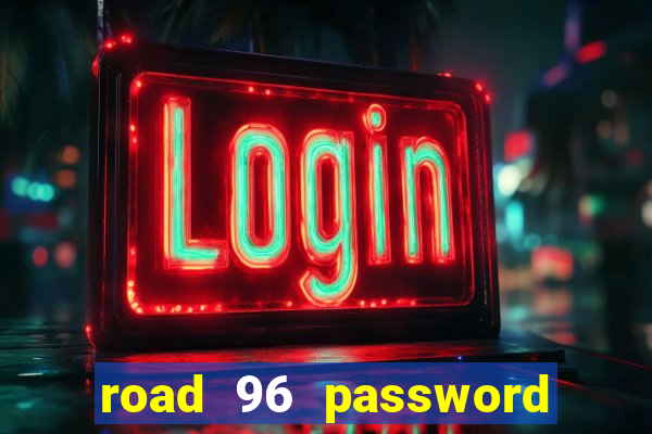 road 96 password happy taxi